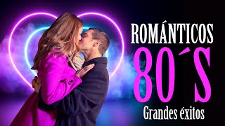 Románticos 80´s  los éxitos más románticos en español [upl. by Aehta]