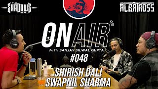 On Air With Sanjay 048  Swapnil Sharma amp Shirish Dali [upl. by Levinson]