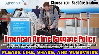 American Airline Baggage Policy  Fees amp Conditions Explaine [upl. by Llerrit]