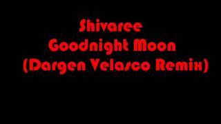 Shivaree  Goodnight Moon Dargen Velasco Remix [upl. by Massey]