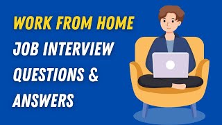 Work From Home Job Interview Questions amp Answers [upl. by Dyanne]