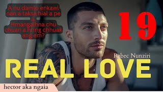 REAL LOVE 19 BY Rebec Nunziri MIZO LOVE STORY thawnthu ngaihnawm thawnthungaihnawm mizo [upl. by Camellia960]