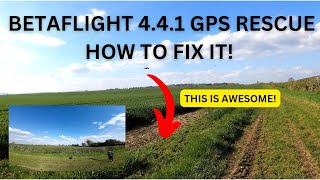 BETAFLIGHT  GPS RESCUE 441 PROBLEMS AND HOW TO FIX [upl. by Htebazileyram]