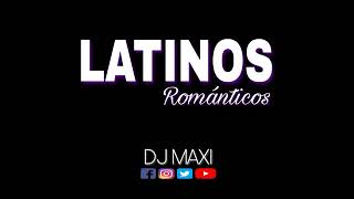 Latinos Romanticos Enganchados Dj Maxi 2018 [upl. by Linson]