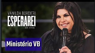 Vanilda Bordieri  Esperarei DVD COMPLETO [upl. by Liris]