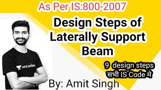 Design Steps of Laterally Supported Beam BY Amit Singh [upl. by Nonnac]