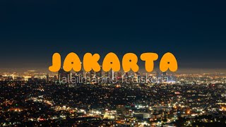 Laleilmanino ft Diskoria  JAKARTA  Lirik video [upl. by Slade995]