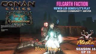 Conan Exiles Age of Calamitous 30 Season 16 EP 15 Blood Magic [upl. by Laekcim865]