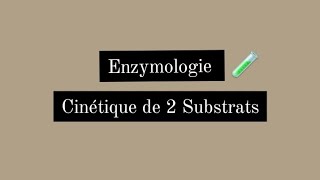 Enzymologie📍cinétique de 2 substrats biology enzymologie universitylicense [upl. by Eecyak347]