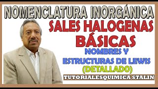 NOMENCLATURA INORGÁNICA  SALES HALOGENAS BÁSICASNOMBRES Y ESTRUCTURAS DE LEWIS [upl. by Marchese365]