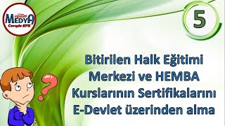 Bitirilen Halk Eğitimi Merkezi ve HEMBA Kurslarının Sertifikalarını EDevlet üzerinden alma [upl. by Arata]