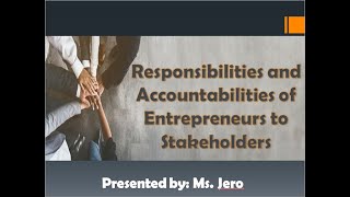 Responsibilities and Accountabilities of Entrepreneurs to Stakeholders [upl. by Ollie279]