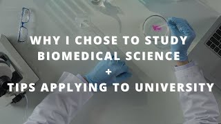 Why I Chose to Study Biomedical Science amp Tips Applying to University [upl. by Reg499]