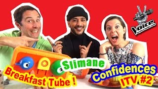 Slimane The Voice Interview part 2  confidences   Breakfast Tube Démo Jouets [upl. by Toffey800]