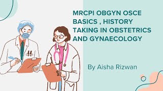 MRCPI ObGyn OSCE Basics History taking in obstetrics and gynaecology [upl. by Lavinia]