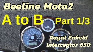 13 Beeline Moto 2 A to B Mode  Interceptor 650  1st Impressions [upl. by Bruni]