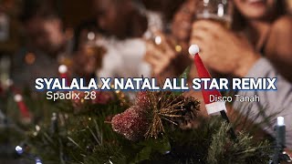 SY4LALA X CHRISTMAS ALL STAR REMIX  SPADIX 28 DISCO TANAH [upl. by Galvan]