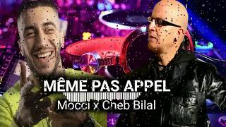 CHEB BILAL X MOCCI  Même pas appel x Twalet Lghiba طالت الغيبة l Rai Rap Remix 2024 [upl. by Ashford452]