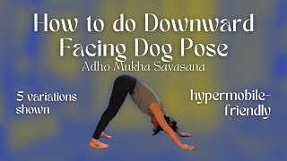 How to do Downward Facing Dog Pose  5 Variations  HypermobileFriendly [upl. by Haida703]