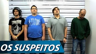 OS SUSPEITOS [upl. by Anihc]