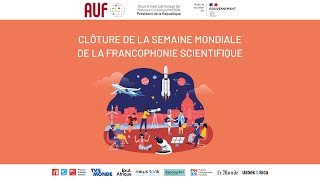 Clôture de la Semaine Mondiale de la Francophonie Scientifique édition 2024 [upl. by Eoj]