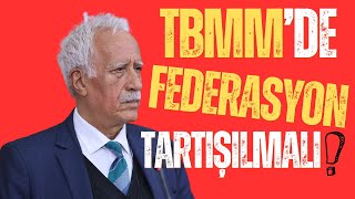 TBMMde Federasyon Tartışılmalı [upl. by Eromle18]