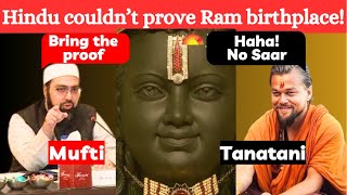 Heated debate 🔥  Hindu couldnt prove the birth place of Ram  Mufti Vs Tanatani [upl. by Faux]