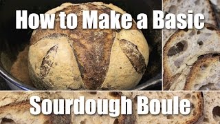 How To Make A Basic Loaf Of Sourdough Bread  Recipe [upl. by Ailaham]