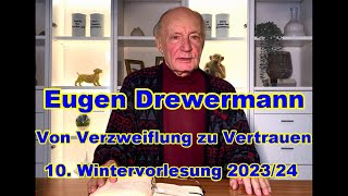 Drewermann Von Verzweiflung zu Vertrauen  Die Heilung des quotBesessenenquot 10 Wintervorlesung 202324 [upl. by Anitsej]