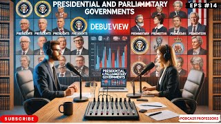 PRESIDENTIAL AND PARLIAMENTARY GOVERNMENT PODCAST [upl. by Plusch]