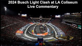 2024 Busch Light Clash at LA Coliseum Live Race Commentary [upl. by Starlene]