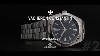 The Vacheron Constantin Overseas – Part 2 The Creation of the Current Collection [upl. by Ellekcim]