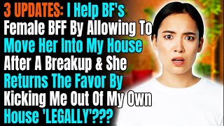 3 UPDATES I Help BFs Female BFF By Allowing To Move Her Into My House After A Breakup amp She [upl. by Isbel146]