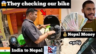 😱They checking our bike in Nepal🇳🇵 Episode  11🇮🇳 India to Nepal🇳🇵 Tamil  TTF [upl. by Humph]