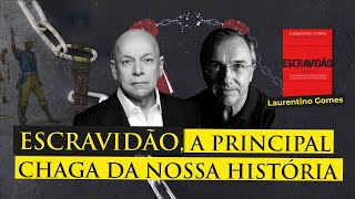 Escravidão um bestseller da História do Brasil  Laurentino Gomes e Leandro Karnal [upl. by Annunciata144]