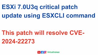 Critical patch update ESXi 70U3q  How to update latest patch on ESXi 70 U3   CVE202422273 [upl. by Pattani]