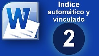 Tutorial Word Cap 2 Indice Automático y Vinculado [upl. by Kentigera]