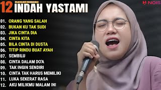 INDAH YASTAMI FULL ALBUM  ORANG YANG SALAH  BUKAN KU TAK SUDI  COVER AKUSTIK TERBAIK 2024 [upl. by Ymma]