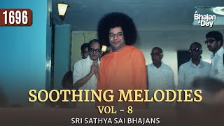 1696  Soothing Melodies Vol  8  Sri Sathya Sai Bhajans [upl. by Slen]