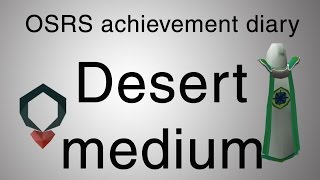 OSRS Desert medium diary guide [upl. by Ardena]