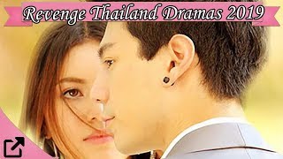 Top 25 Revenge Thailand Dramas 2019 [upl. by Ylevol]