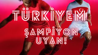 Şampiyon Uyan TÜRKİYE EURO 2024 ŞARKISI [upl. by Jenkins]