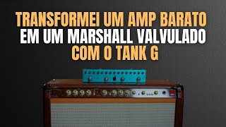 Transformei um Amp Barato em um Marshall JCM 800 com o Tank G [upl. by Westland]