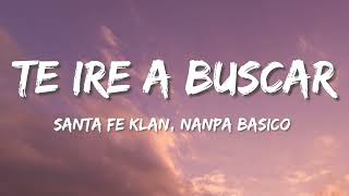 Santa Fe Klan amp Nanpa Basico  Te Ire A Buscar Lyrics 1Hour Loop [upl. by Fontes]