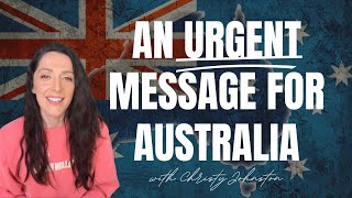 AN URGENT MESSAGE FOR AUSTRALIA  CHRISTY JOHNSTON [upl. by Idnim]