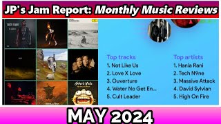 FINALLY ♫ JPs Jam Report amp Monthly Music Reviews ♫ ║ MAY 2024║ [upl. by Eisiam325]