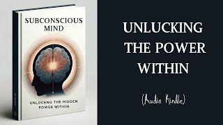 Unlocking The Power Within You  Subconscious Mind  Audiobook  MindLixir [upl. by Latif]