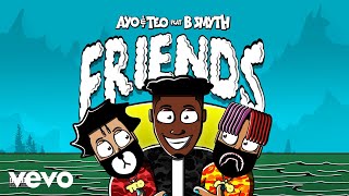 Ayo amp Teo  Friends Official Audio ft B Smyth [upl. by Kery412]