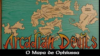 Arcadian Devils O mapa de Ophiussa [upl. by Zenitram]