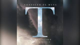 TRIBULACION  CONVICTO DE MUSA FEAT ANGELYO [upl. by Hagai647]